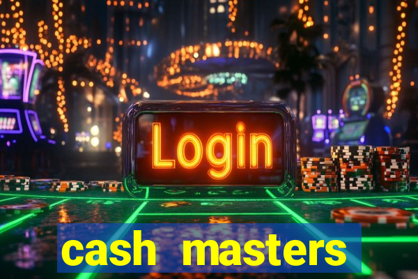 cash masters dinheiro infinito